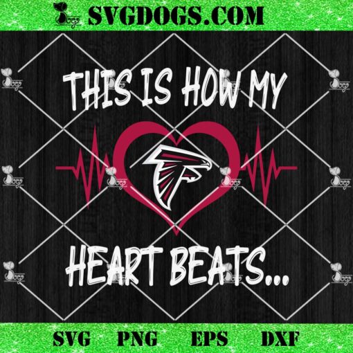 Atlanta Falcons This Is How My Heart Beart SVG, NFL Heart Nurse SVG PNG