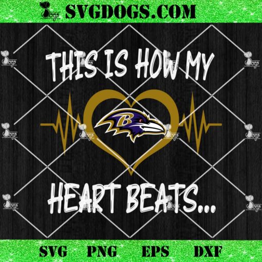 Baltimore Ravens This Is How My Heart Beart SVG, NFL Heart Nurse SVG PNG