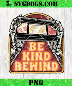 Be Kind Rewind PNG, Story Of My Life PNG