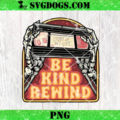 Be Kind Rewind PNG, Story Of My Life PNG