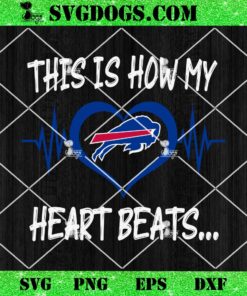 Buffalo Bills This Is How My Heart Beart SVG, NFL Heart Nurse SVG PNG