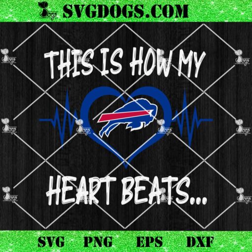 Buffalo Bills This Is How My Heart Beart SVG, NFL Heart Nurse SVG PNG