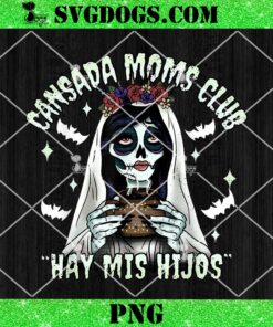 Cansada Moms Club Hay Mis Hijos PNG, Halloween Mexican Spooky PNG