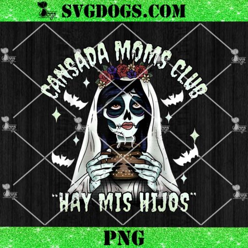 Cansada Moms Club Hay Mis Hijos PNG, Halloween Mexican Spooky PNG