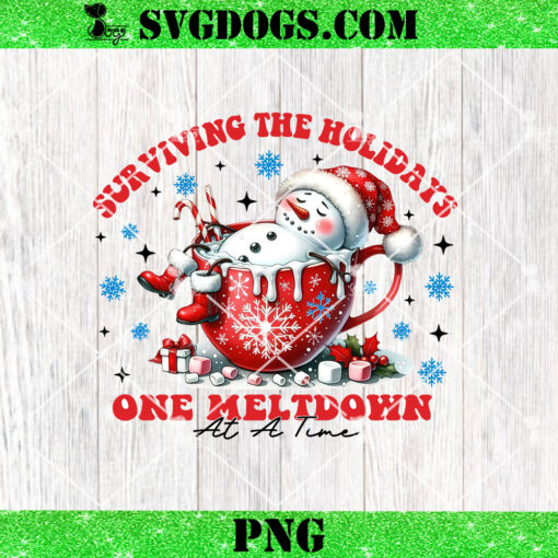 Christmas Snowman In Coffee Cup PNG, Surviving The Holidays PNG, One Meltdown A A Time PNG