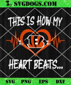 Cincinnati Bengals This Is How My Heart Beart SVG, NFL Nurse SVG PNG