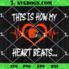 Cincinnati Bengals This Is How My Heart Beart SVG, NFL Nurse SVG PNG