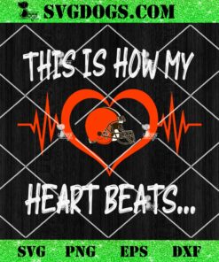 Cleveland Browns This Is How My Heart Beart SVG, NFL Nurse SVG PNG