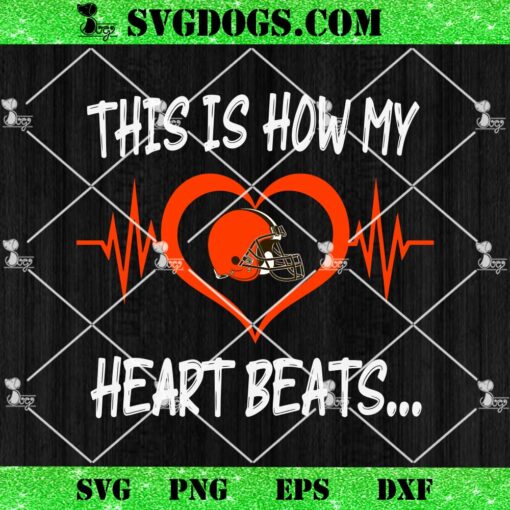 Cleveland Browns This Is How My Heart Beart SVG, NFL Nurse SVG PNG