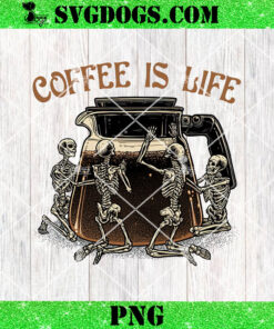 Coffee Is Life PNG, Coffee Caffeine Skeleton Life PNG