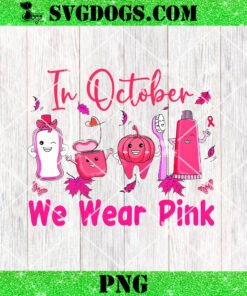 Dental In October We Wear Pink PNG, Dental Breast Cancer PNG, Pink Ribbon Dental Assistant PNG