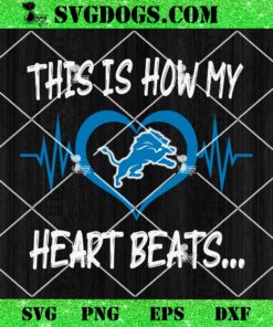 Detroit Lions This Is How My Heart Beart SVG, NFL Nurse SVG PNG