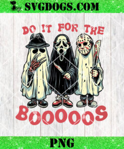 Do It For The Booooos PNG, Freddy Krueger Ghostface and Jason Voorhees PNG, Horror Halloween PNG