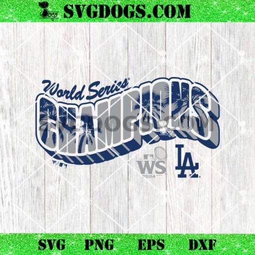 Dodgers World Series 2024 Championship Palm Trees SVG, Los Angeles Dodgers SVG PNG