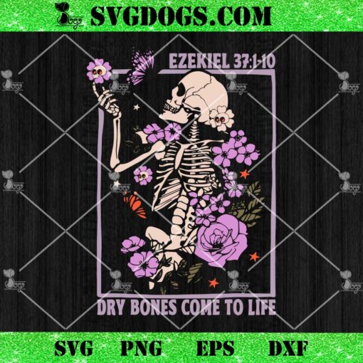 Dry Bone Come To Life Skeleton Floral SVG, Christian Sekeleton Flower SVG PNG