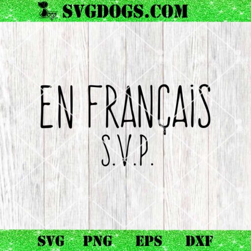 En Francais SVP SVG, French Teacher SVG PNG