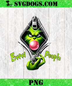 Eww People Grinch Zipper Blowing Bubble PNG, Christmas Grinch PNG