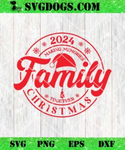 Family Christmas 2024 SVG, Merry Christmas SVG PNG