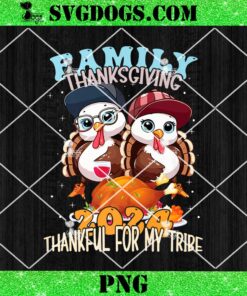 Family Thanksgiving 2024 Thankful For My Tribe PNG