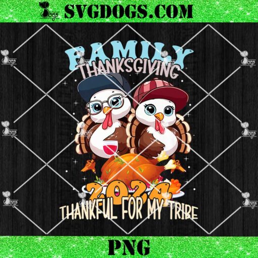 Family Thanksgiving 2024 Thankful For My Tribe PNG