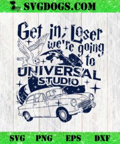 Get In Loser We’re Going To Universal Studios SVG, Wizard Flying Car Comfort Colors SVG PNG