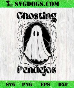 Ghosting Pendejos SVG, Funny Mexican Ghost Halloween SVG PNG