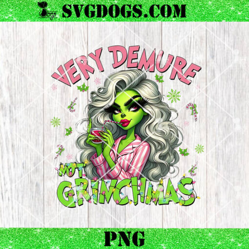 Girly Very Demure Not Grinchmas PNG, Christmas Nightmare PNG