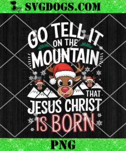 Go Tell It On The Mountain PNG, Funny Christmas Reindeer Festive PNG