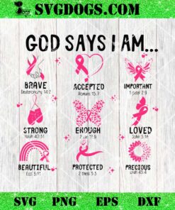 God Says I Am Breast Cancer Christian SVG, Bible Christian SVG PNG DXF EPS