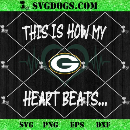 Green Bay Packers This Is How My Heart Beart SVG, NFL Nurse SVG PNG