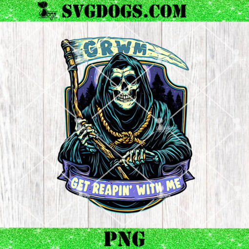 Grim Reaper Get Reapin With Me PNG, GRWN Halloween PNG