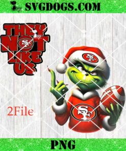 Grinch They Not Like Us Football 49ers PNG Bundle, Santa Grinch San Francisco 49ers Logo PNG, Grinch NFL Christmas PNG