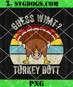 Guess What Turkey Butt PNG, Funny Thanksgiving PNG