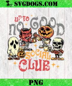 Halloween Skulls Skeletons Scary PNG, Up To No Good Social Club PNG