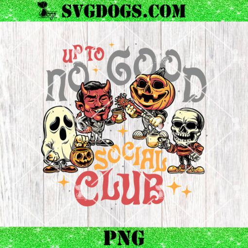 Halloween Skulls Skeletons Scary PNG, Up To No Good Social Club PNG