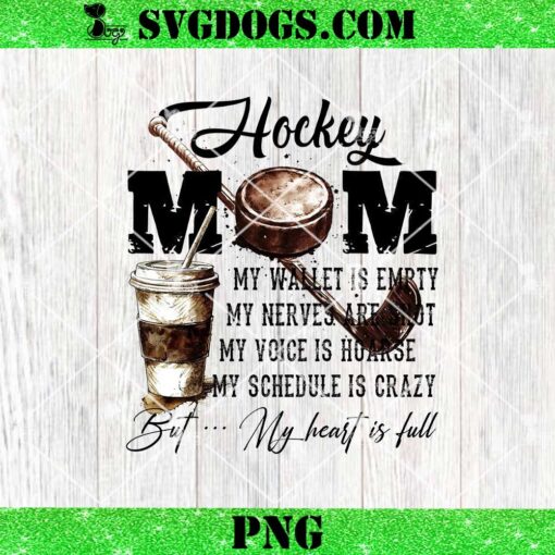 Hockey Mom My Wallet is Empty PNG, Hockeyl Mom PNG, Hockey vibes PNG