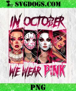 Horror Girl We Wear Pink PNG, In October Breast Cancer Awareness PNG