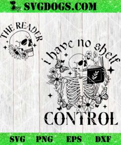 I Have No Shelf Control SVG Bundle, Book Lover SVG, Floral Skeleton SVG PNG