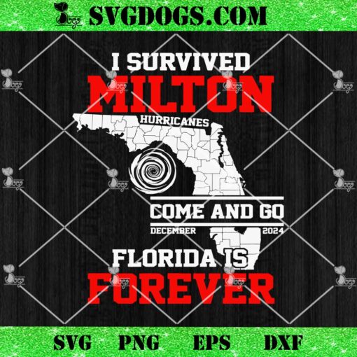 I Survived Hurricane Milton 2024 Florida Is Forever SVG, Storm 2024 US SVG PNG