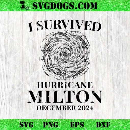 I Survived Hurricane Milton December 2024 SVG, Heading To Florida SVG PNG