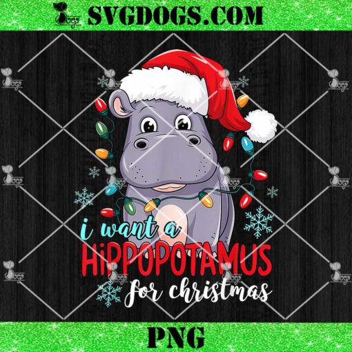 I Want A Hippopotamus For Christmas PNG, Cute Christmas Costume PNG