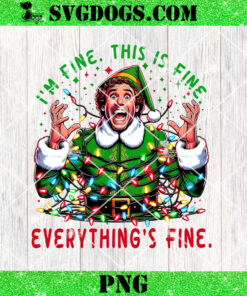 Im Fine This Is Fine Everything Is Fine Buddy Elf PNG, Buddy the Elf PNG