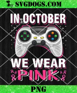 In October We Wear Pink Breast Cancer Gaming PNG