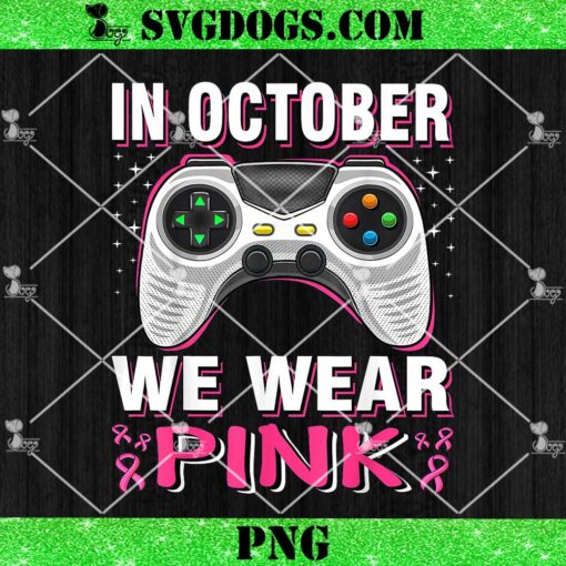 In October We Wear Pink Breast Cancer Gaming PNG