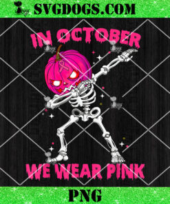 In October We Wear Pink Breast Cancer Pumpkin Halloween PNG, Skeleton Halloween PNG