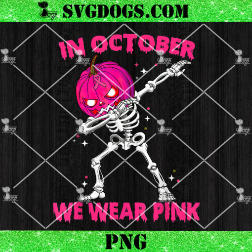 In October We Wear Pink Breast Cancer Pumpkin Halloween PNG, Skeleton Halloween PNG