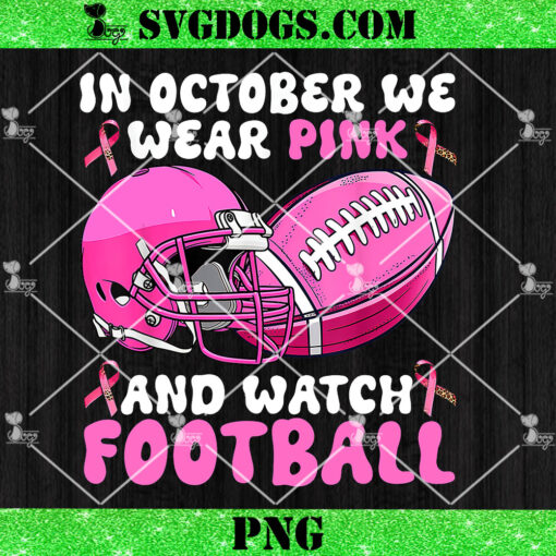 In October We Wear Pink Football Breast Cancer Awareness PNG, Football Breast Cancer Awareness PNG