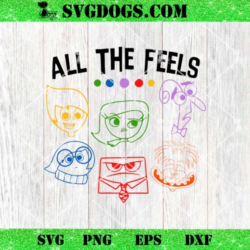 Inside Out All The Feels SVG, Emotions Friends SVG, Mental Health SVG PNG