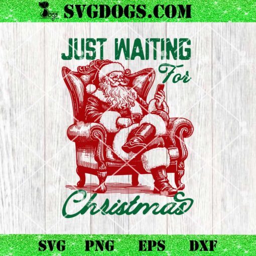 Just Waiting For Christmas SVG, Funny Vintage Santa SVG PNG