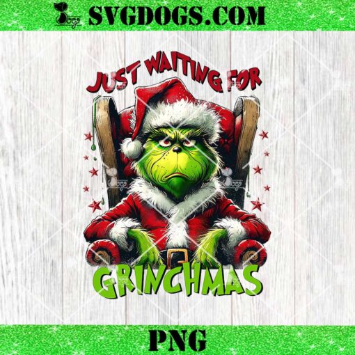 Just Waiting For Grinchmas PNG, Grinch Santa PNG